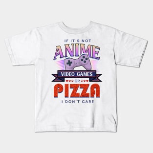 If it's not anime video games of food than I don't care Kids T-Shirt